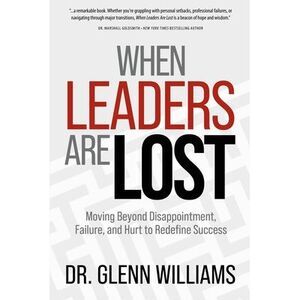 When Leaders are Lost -- Glenn Williams